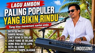Lagu Ambon yang Bikin Rindu | Playlist Lagu Ambon Terbaik