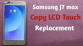 Samsung J7 max copy LCD touch Replacement/Samsung J7 max touch Replacement