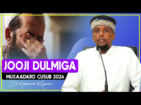 JOOJI DULMIGA | MUXAADARO CUSUB 2024  ||  Sh Maxamed Kenyaawi