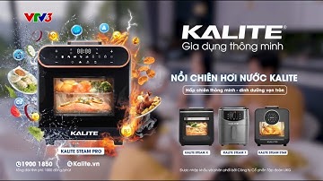 TVC Nồi chiên hơi nước Kalite trên VTV3: Hấp chiên thông minh- Dinh dưỡng vẹn tròn
