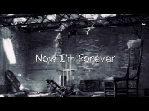 NOW I'M FOREVER (Lyric Video)
