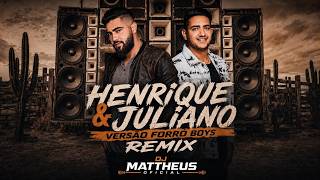 🚀 HENRIQUE & JULIANO - VERSÃO FORRO BOYS REMIX 🔊 PAREDÃO 2026 | DJ MATTHEUS OFICIAL