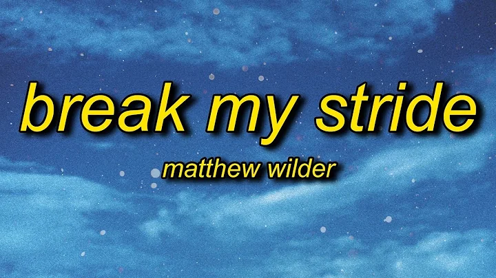 Matthew Wilder - Break My Stride (Lyrics)