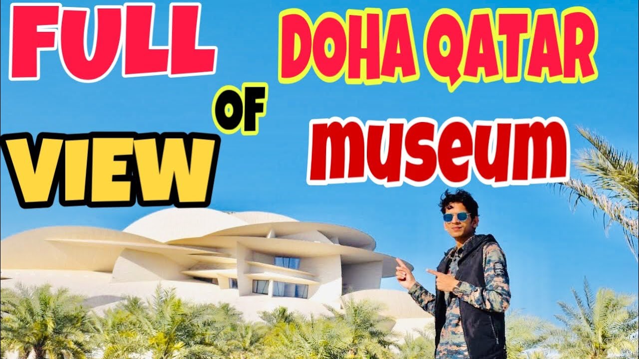 NATIONAL MUSEUM OF DOHA QATAR | Tourist Place In Qatar | Doha Qatar