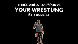 3 Drills to Improve Your Wrestling by Yourself