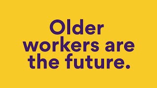 Older workers are the future