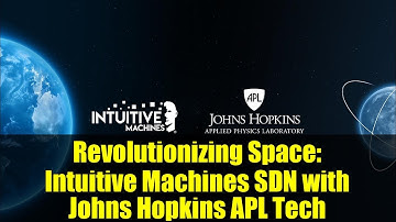Revolutionizing Space: Intuitive Machines SDN with Johns Hopkins APL Tech