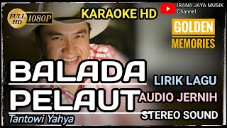 Karaoke BALADA PELAUT TANTOWI YAHYA, KARAOKE HD LIRIK TANPA VOCAL, BY IRANA JAYA MUSIK