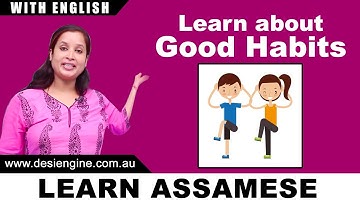 Learn about Good Habits | Learn Assamese | Desi Engine India