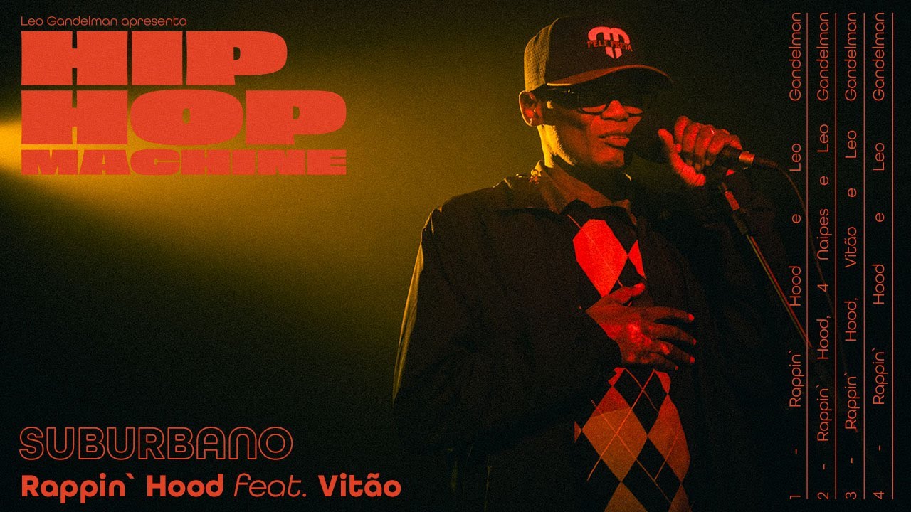 Leo Gandelman apresenta: Hip Hop Machine #20 - Rappin Hood feat Vitão ...
