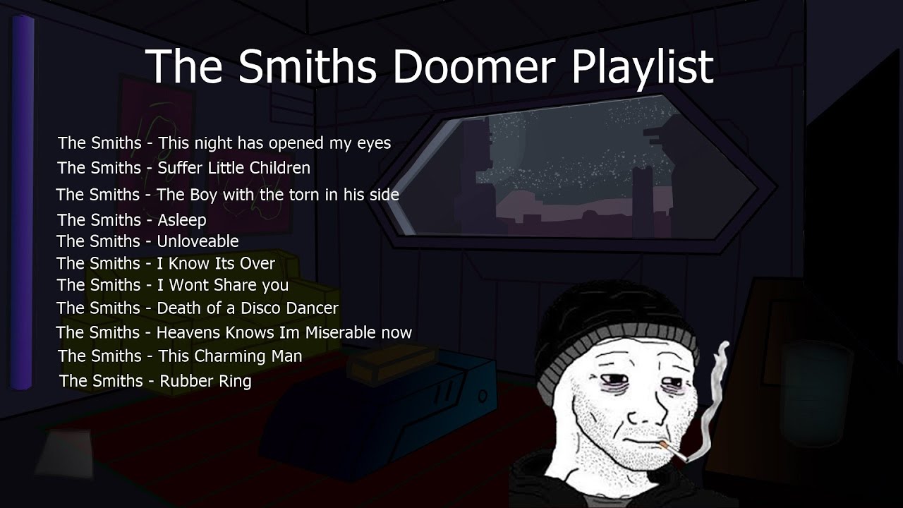 The Smiths Doomer Playlist
