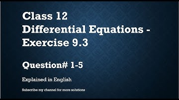 Class 12 Differential Equations 9.3 Part1-Qs#1-5 (In English)- NCERT CBSE