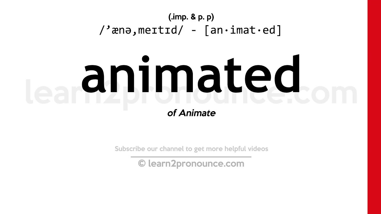 Featured image of post How To Pronounce Animated This page is made for those who don t know how to pronounce animated in english