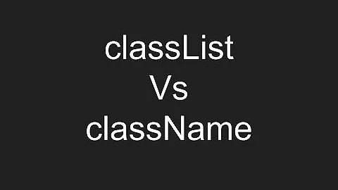 JavaScript Tutorial Difference Between classList and className