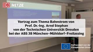 Vortrag von Prof. Dr.-Ing. Arnd Stephan beim ABS 38-Dialogforum „Bahnstrom“