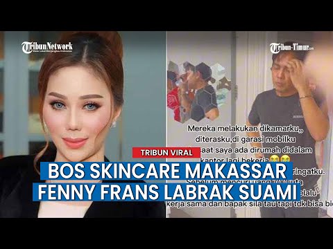 VIRAL Bos Skincare Makassar Fenny Frans Labrak Suami Selingkuh dengan ART