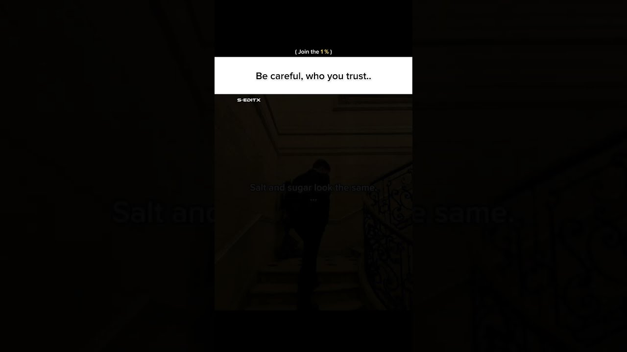 Be Careful Who You Trust 