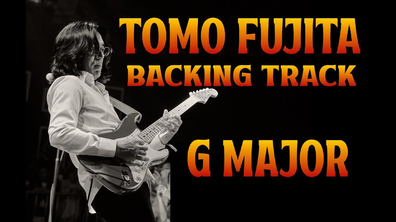 TOMO FUJITA Backing Track ~ G-A7-A7-G ~ Key G Major - YouTube