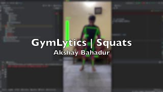 GymLytics | Squat | Version II | Machine Learning | OpenCV | Akshay Bahadur