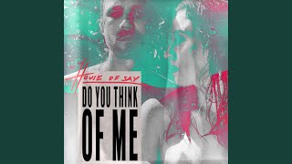 Do You Think of Me (Instrumental Version) - House Of Say