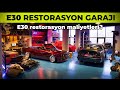 BMW E30 RESTORASYON GARAJI I AVRUPA'nın Tercih Ettiği O Garaj