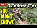 3 Enduro Tips YOU DIDN’T KNOW!!!