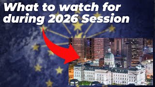 What to Watch for During 2026 Indiana Legislative Session
