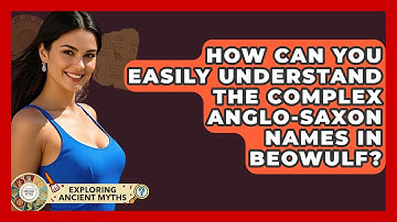 How Can You Easily Understand The Complex Anglo-Saxon Names In Beowulf? - Exploring Ancient Myths