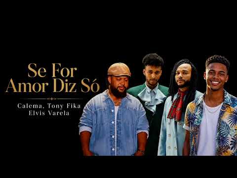 Se For Amor Diz Só - Calema feat. Tony Fika e Elvis Varela 