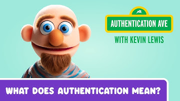What does authentication mean? | Authentication Avenue Ep 1