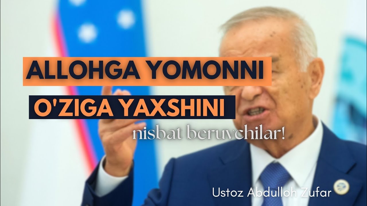 Allohga yomonni, o'ziga yaxshini nisbat beruvchilar! Ustoz Abdulloh Zufar