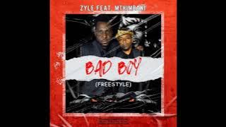 ZYLE ft Mthimbani - bad boy Freestyle