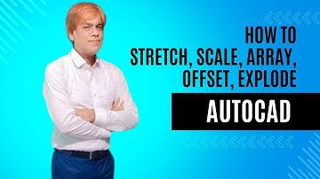 How to Stretch, Scale, Array, Offset, Explode in AutoCAD