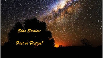 Star Stories: Fact or Fiction? - Barry Setterfield - Genesis Science Research
