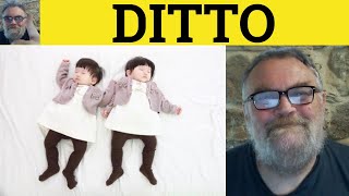 🔵 Ditto Meaning - Ditto Examples - Ditto Defined - Ditto Explanation - Ditto Definition - Ditto