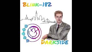 Blink-182 Darkside