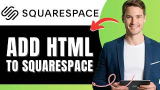 How to Add HTML to Squarespace Easily 2026