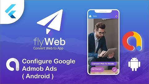 Fly Web - Integrating AdMob to your Application Android - Flutter Web to App