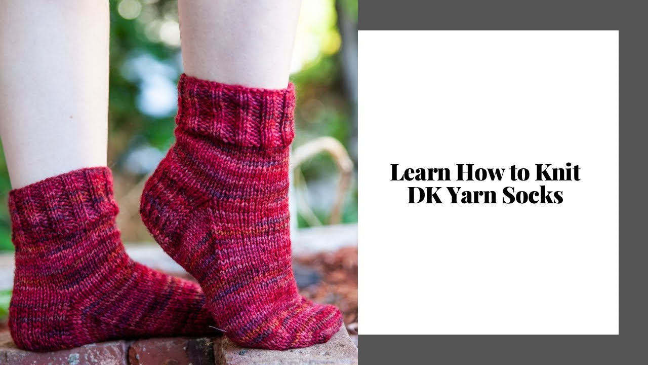 DK Yarn Knit Socks Tutorial