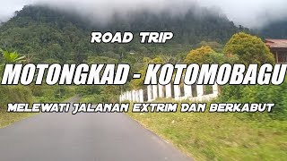 Trip Menegangkan Motongkad - Kotamobagu Rute Motongkad, Moat, Modayag, Kotamobagu lewat jalan potong