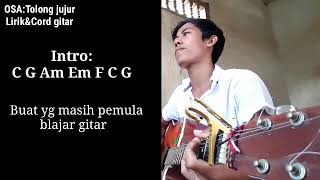 Cord gitar & lirik Lagu OSA band:tolong jujur