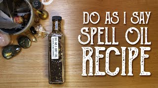 Do As I Say Oil Recipe - Power & Control Spell Oil Recipe - Witchcraft - Magical Crafting