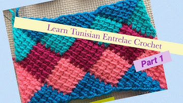 How to Crochet Tunisian Entrelac, Part 1 (Right handed)