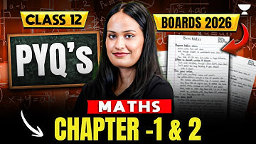 Class 12 Maths | Chapter 1 & 2 | Most Important PYQs | Boards 2026 | Shivani Ma’am