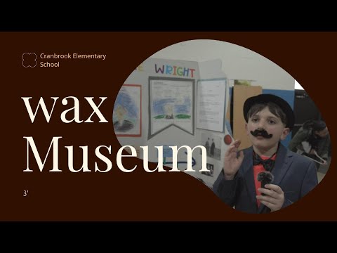 WAX MUSEUM PART 3 BY CRANBROOK ELEMENTARY SCHOOL