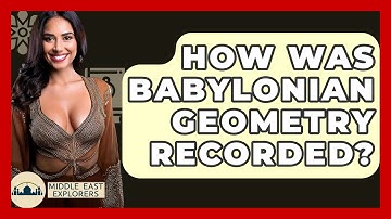 How Was Babylonian Geometry Recorded? - Middle East Explorers