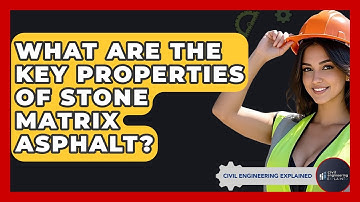 What Are The Key Properties Of Stone Matrix Asphalt? - Civil Engineering Explained