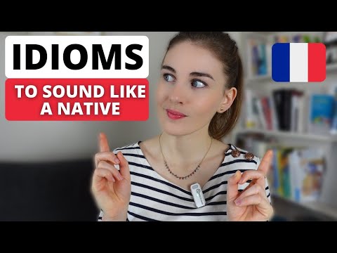 Les 17 Expressions Idiomatiques les plus utilisées par les français