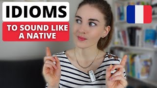 Learn 17 MustKnow French Idioms (With Examples)