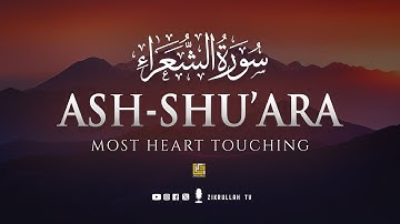 Surah Ash Shu'ara سورة الشعراء | Relaxing heart touching voice | Zikrullah TV